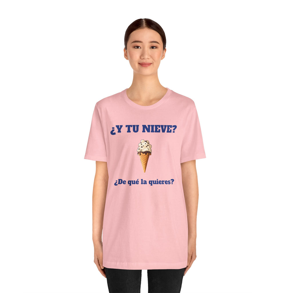 Funny Women's Tee, Sarcastic Graphic Shirt, Humorous Cotton Top, Best Holiday Gift,Mexican Humor Shirt. '¿Y tu nieve...?