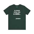 Mexican Humor T shirt - Fun Statement Shirt, Casual Wear, Gift for Friends, Unique Graphic Tee, Birthday Present, 'Ya vienes otra vez a chin...'