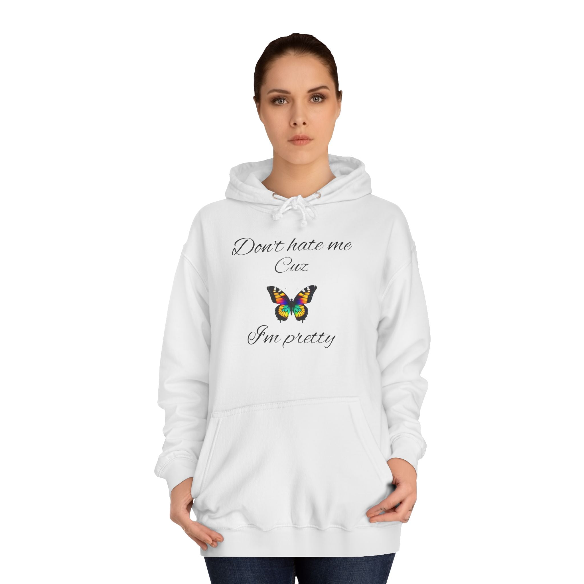 Unisex College Hoodie,Great Gift for Women,Cute Hoodie for Teens,Birthday Gift. 'Don hate me cuz I'm pretty'
