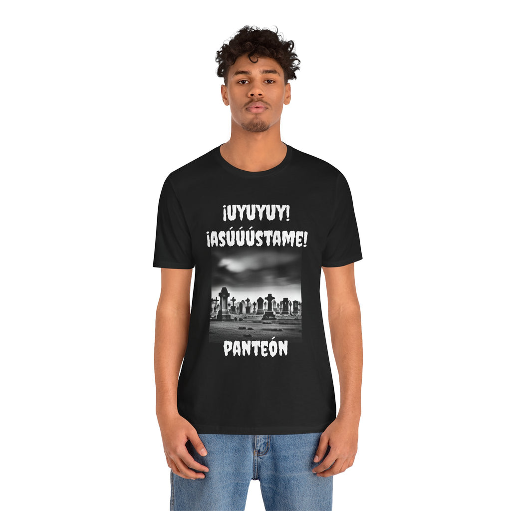 Funny Unisex Graphic Tee, Mexican Humor T Shirt, Unique Gift for Horror Lovers, Sarcastic T shirt.'Uyuyuy Asustame Panteon!