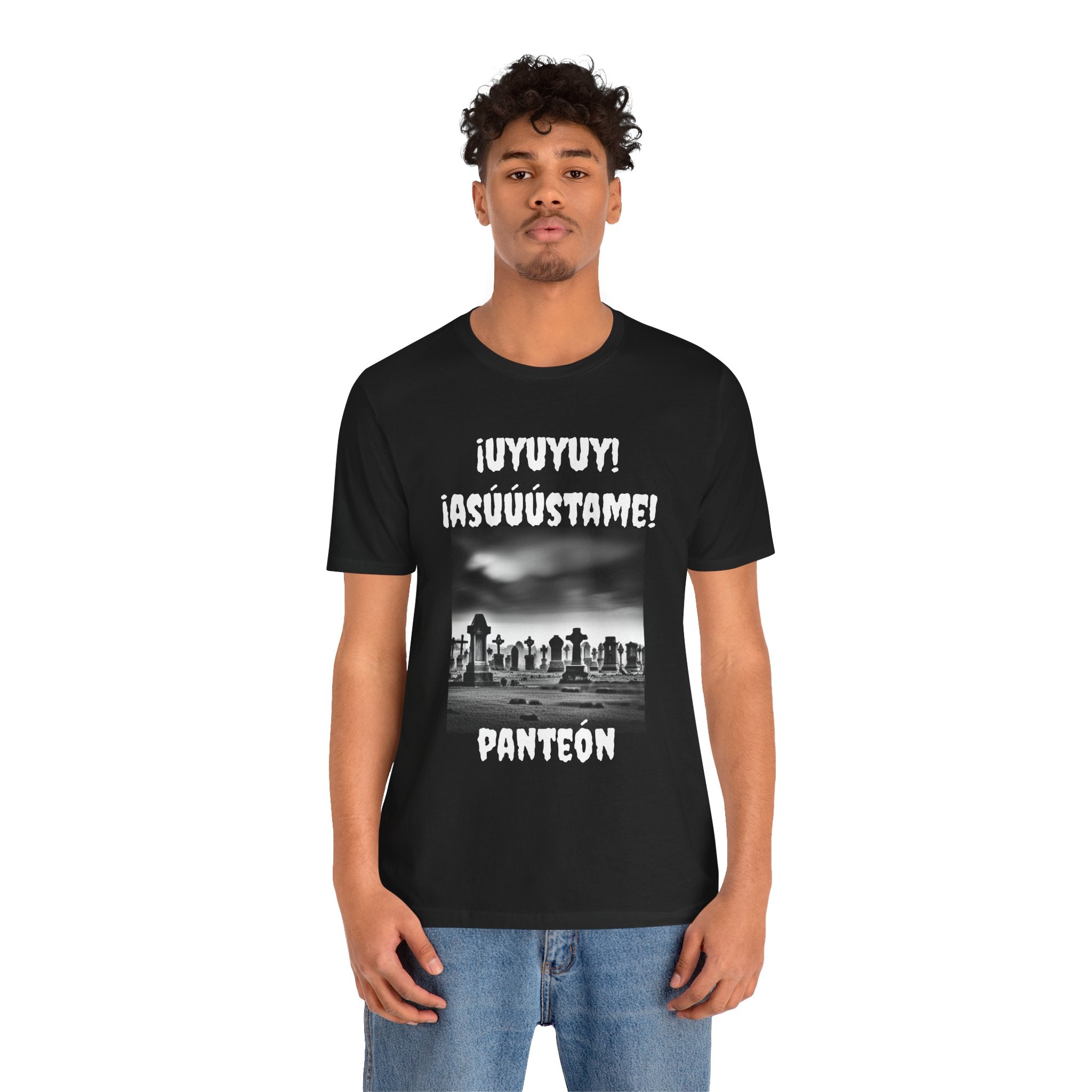 Funny Unisex Graphic Tee, Mexican Humor T Shirt, Unique Gift for Horror Lovers, Sarcastic T shirt.'Uyuyuy Asustame Panteon!