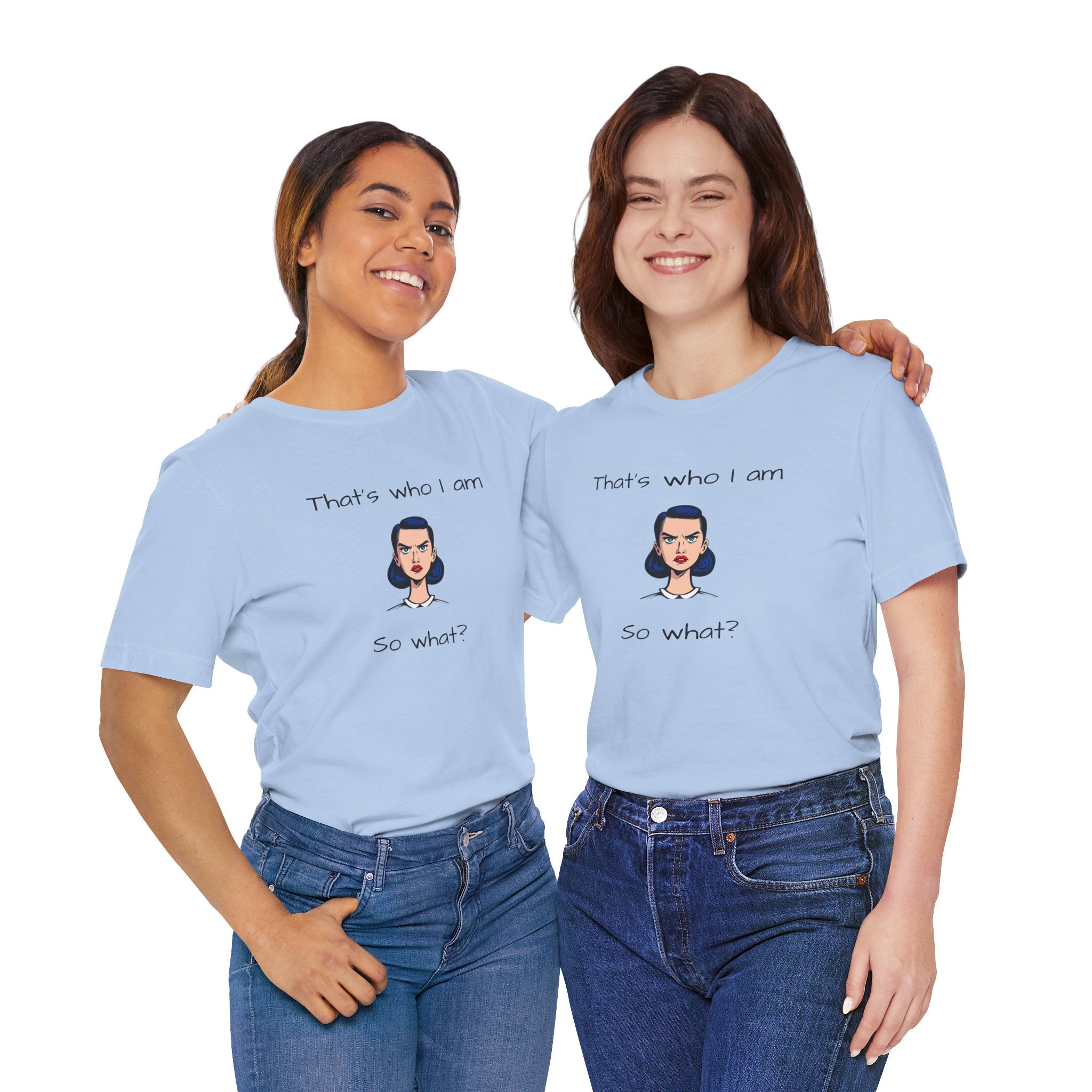Empowering Statement Tee - "That's Who I Am, So What?" -  Jersey Short Sleeve for Women,Great Gift for Women