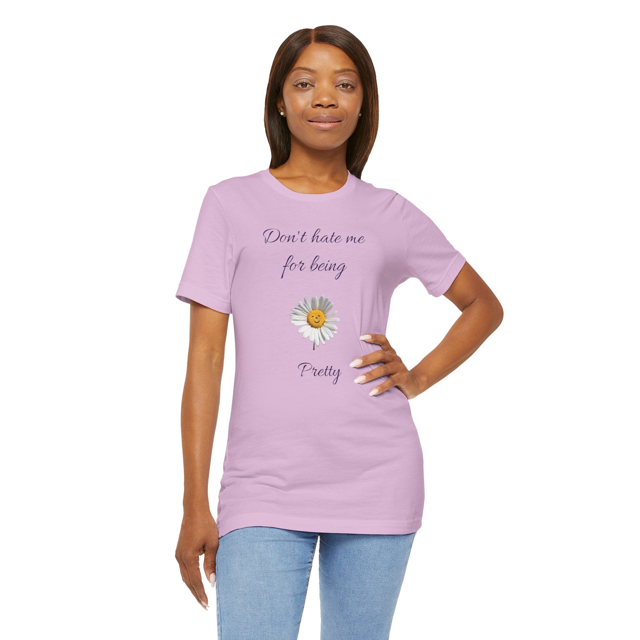 Cute Women's Shirt,Sunny Daisy Jersey Tee,Great gift for Teens,Birthday Gift,Casual Wear for Woman-Don't hate me for being pretty-