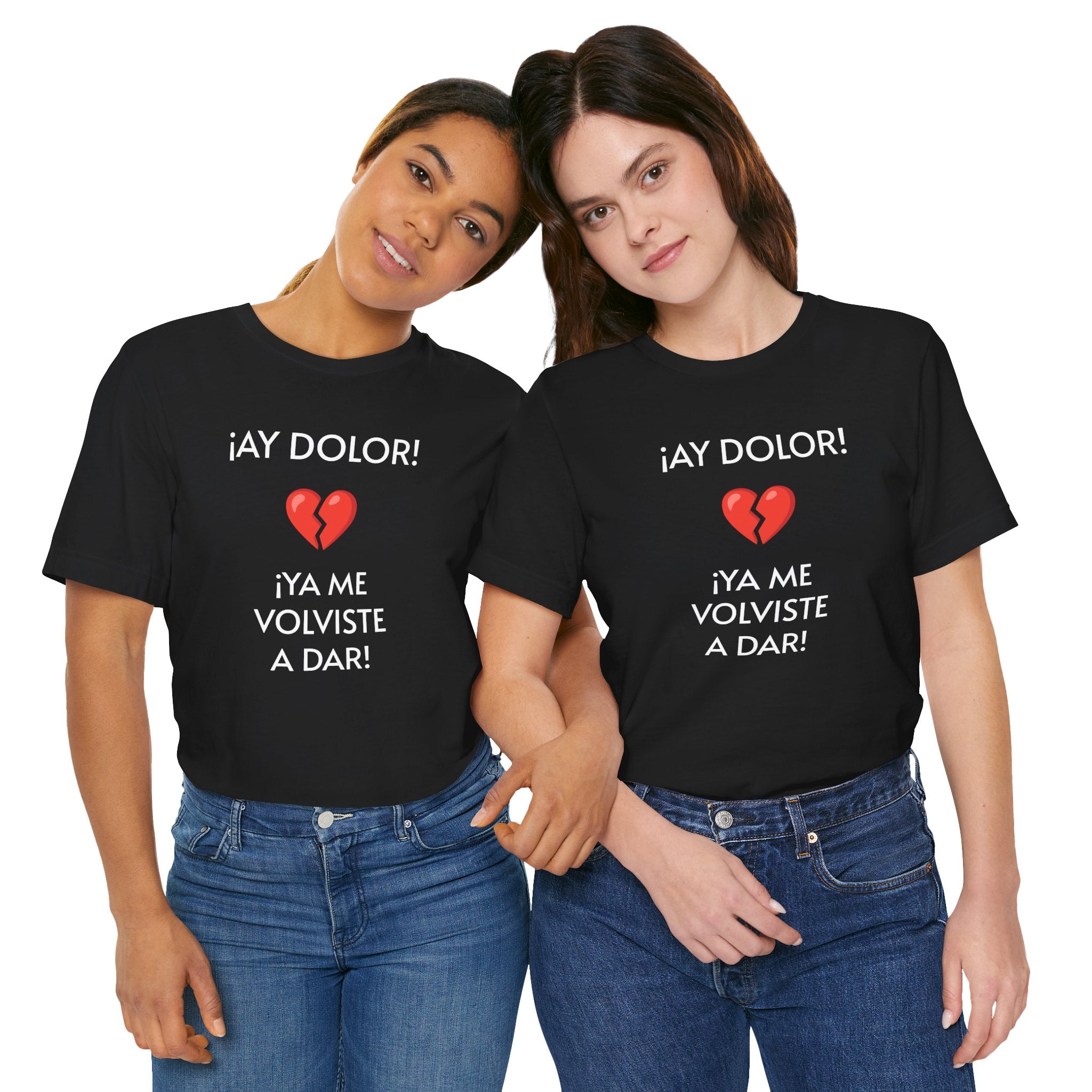 Funny Women's Tee, Humorous T-Shirt, Sarcastic Ladies Top, Hilarious Shirt for Her, Cute Joke Tee for Girls. 'AY DOLOR...'
