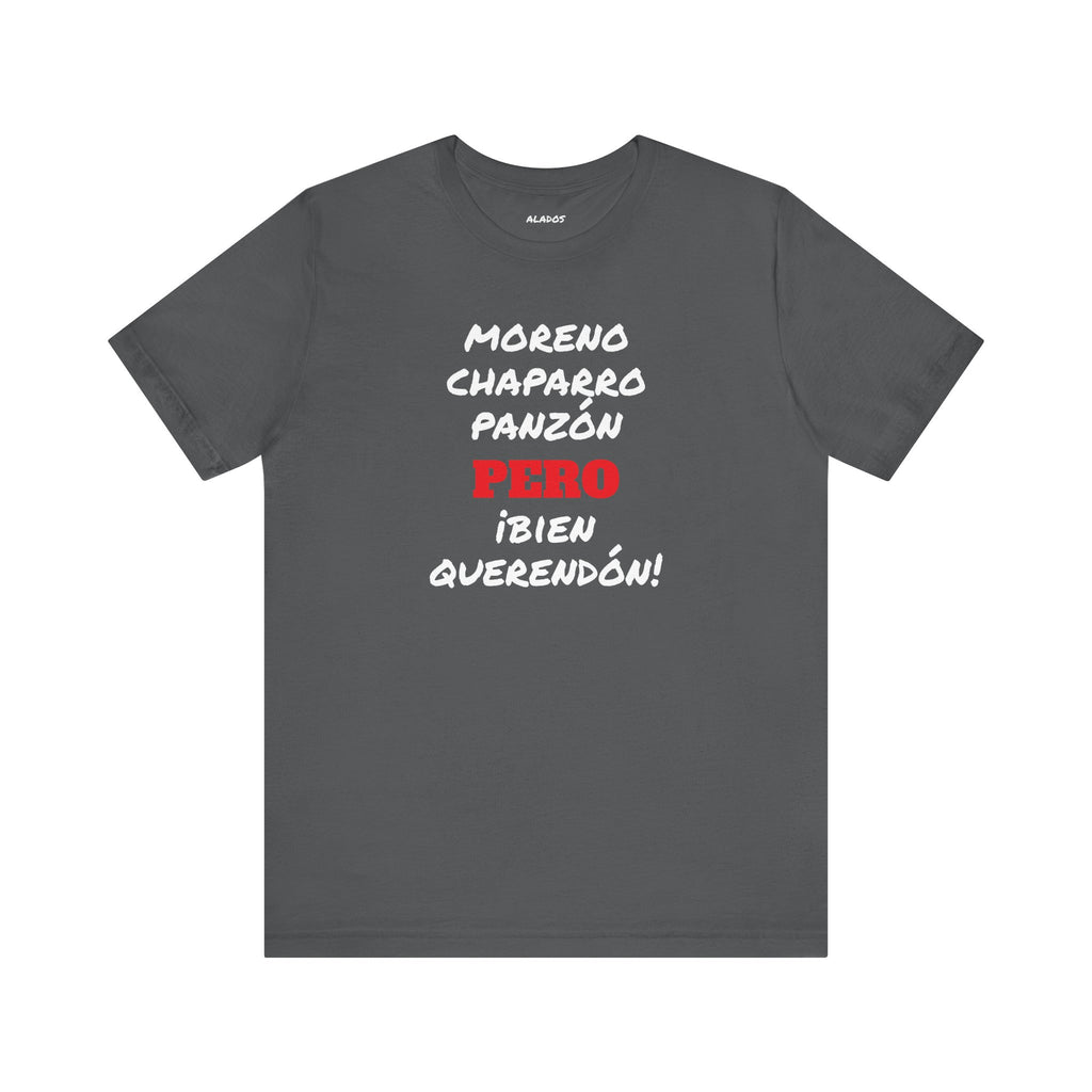 Funny Mexican T shirt,Latino Style Shirt, Humorous Graphic Tee, Best Gift for Him.'Moreno,Chaparro,Panzon.PERO Bien Querendón!'