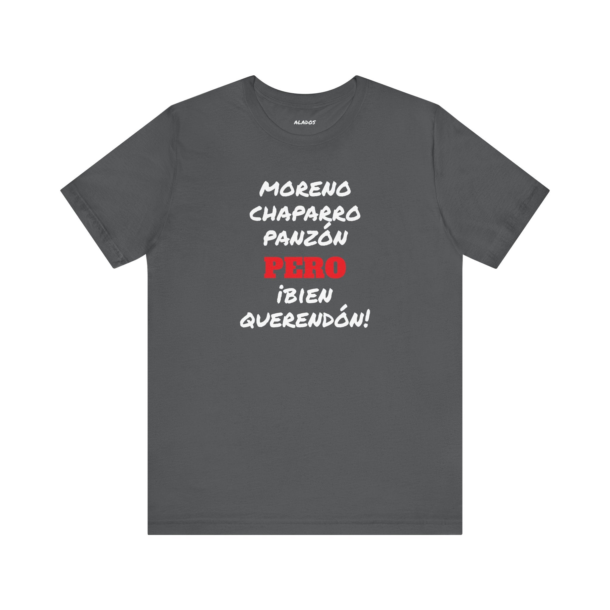 Funny Mexican T shirt,Latino Style Shirt, Humorous Graphic Tee, Best Gift for Him.'Moreno,Chaparro,Panzon.PERO Bien Querendón!'