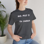 Unisex Graphic Tee, Casual T-Shirt, Gift for Friends, Everyday Wear, Summer Fashion, Mexican Humor T shirt. 'No pos si,ta carbon'