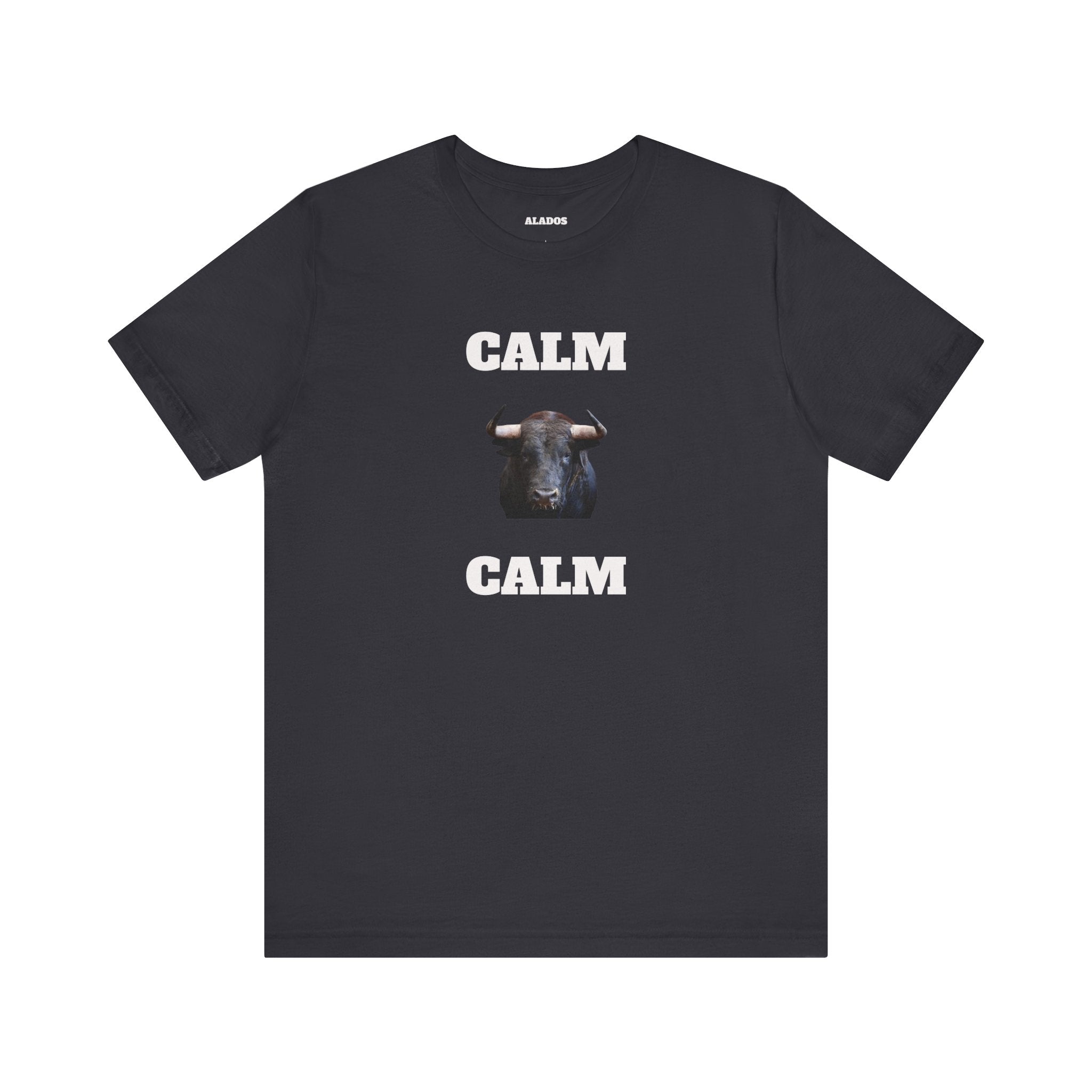Funny Unisex Tee, Sarcastic T Shirt, Holiday Gift, Casual Wear, Joke Clothing, Birthday Gift. 'Calm... Calm'