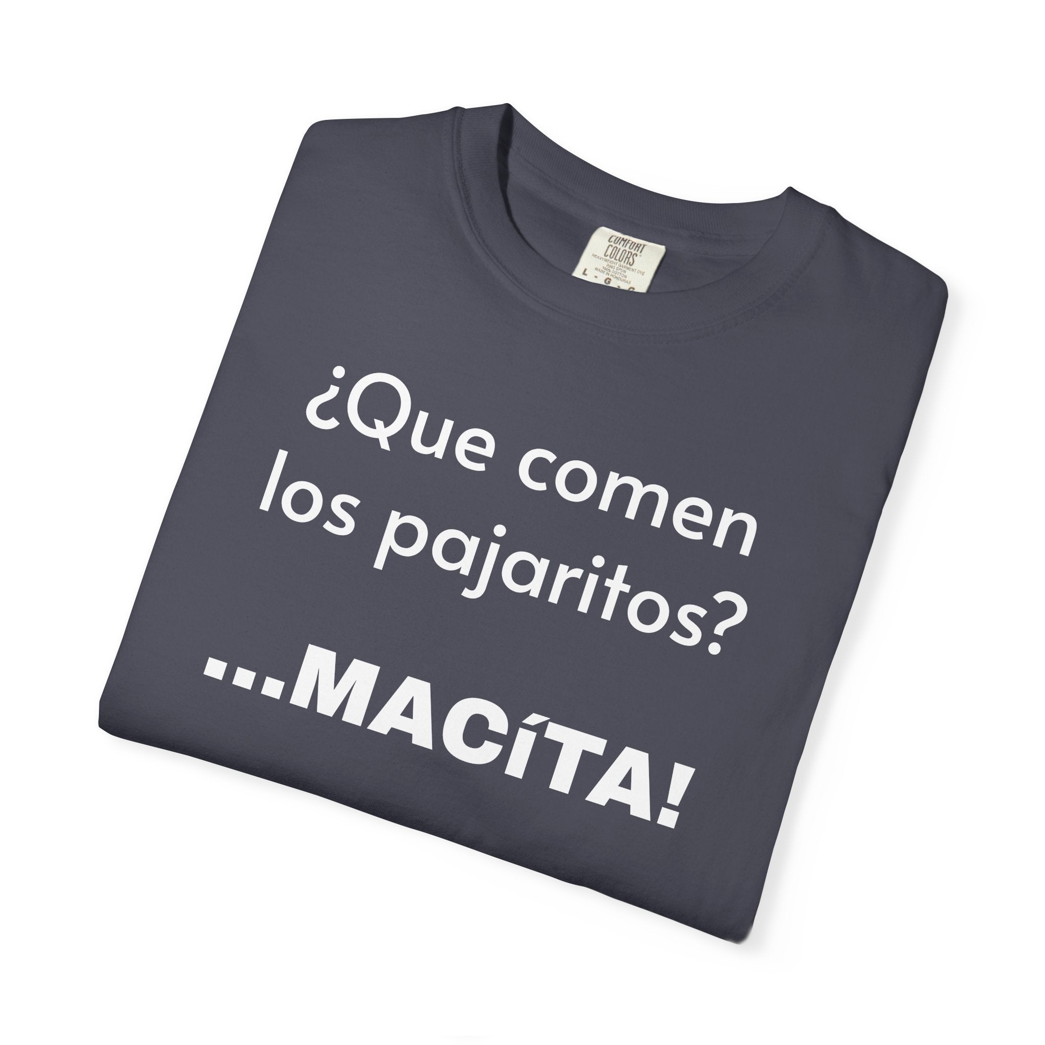 Funny T-Shirt for Men, Humorous Tee, Sarcastic T shirt,Mexican Sayings T shirt.Mexican Humor T shirt. 'Que comen los pajaritos?