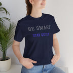 Be Smart Stay Quiet.Funny Tee Unisex,Sarcastic Tshirt.Great gift for friends or family.