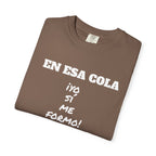 Funny Latin T-shirt for Humor Lovers,Mexican Sayings T shirt,Gift for Friends,Birthday Gift for Men.' 'En esa cola..Yo sí me formo!'