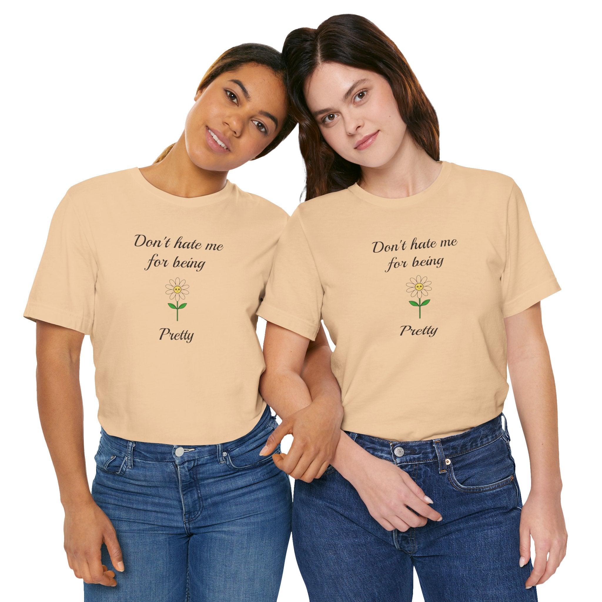 Best Gift for Teens,Cute Women's Tee,Casual Wear for Girls,Cool Present for Girlfriend. 'Don't Hate Me For Being Pretty'