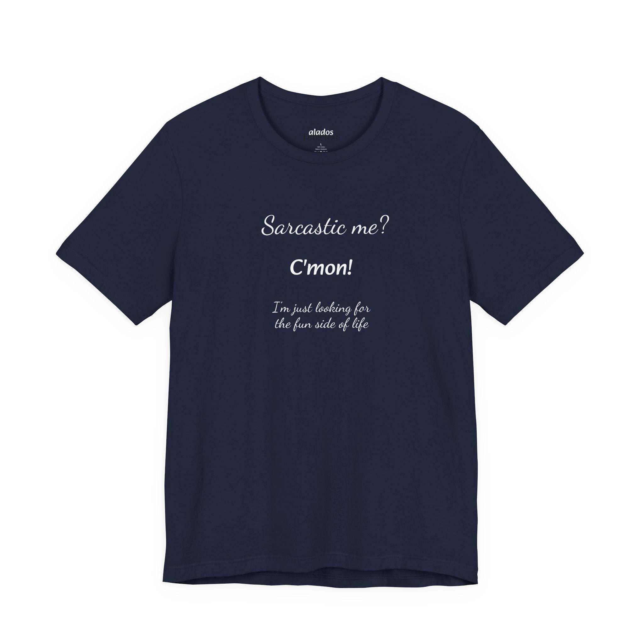 Funny T shirt, Sarcastic Tee,Neutral Gender. SARCASTIC ME?