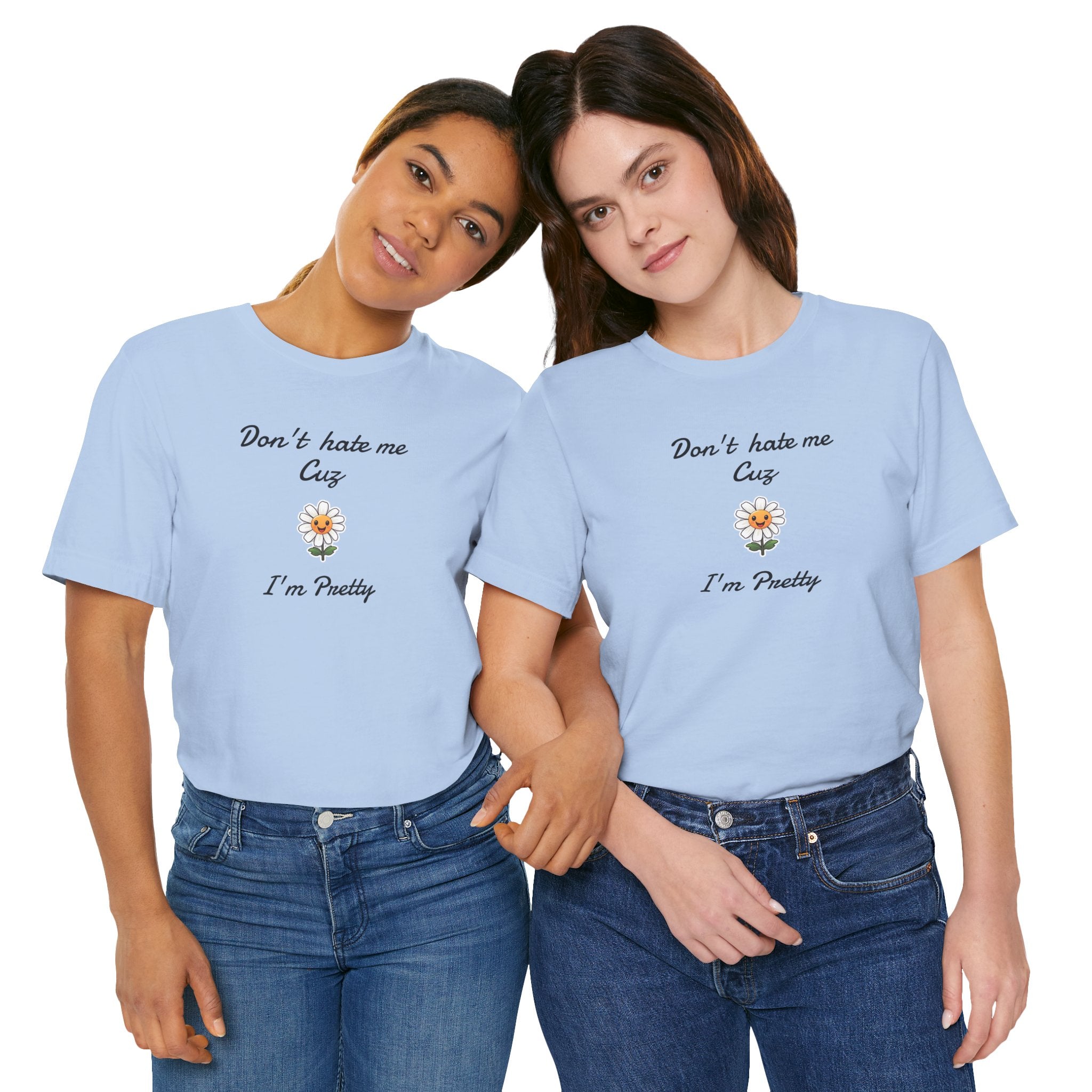 Great Shirt for Girls. Funny Shirt for Women.,Birthday Gift,Girlfriend Gift. 'Don't hate me cuz I'm Pretty'