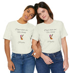 Cute Tee for Women— "Don't Hate Me For Being Pretty" Hummingbird Graphic Tee.Great Gift for Teens