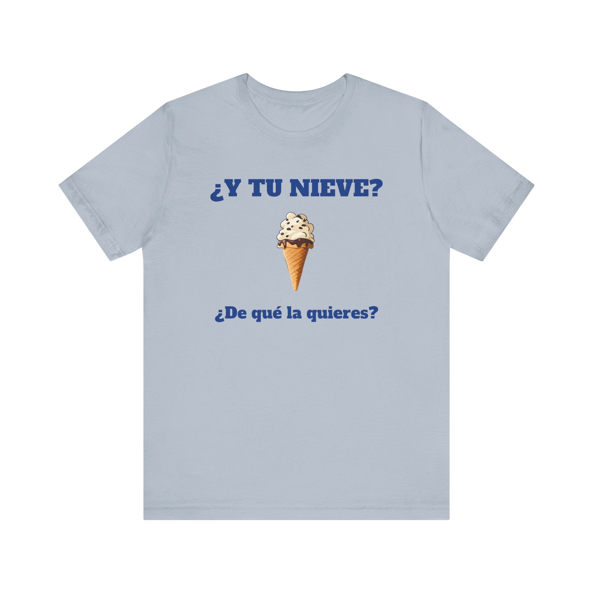 Funny Women's Tee, Sarcastic Graphic Shirt, Humorous Cotton Top, Best Holiday Gift,Mexican Humor Shirt. '¿Y tu nieve...?