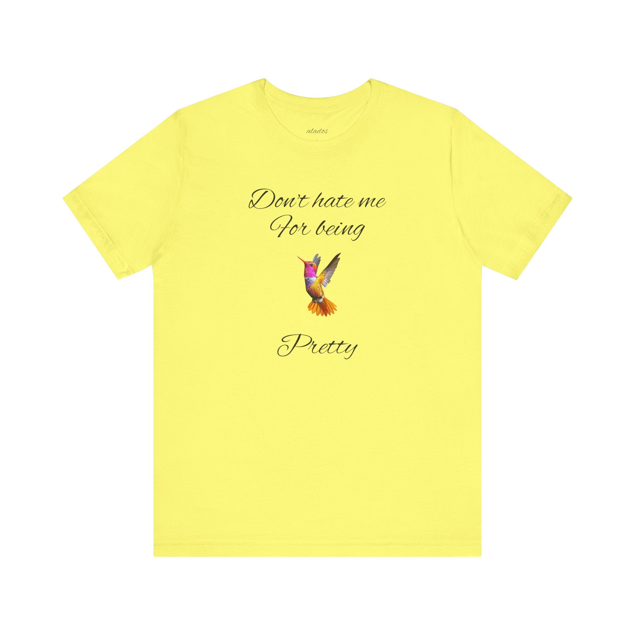 Cute Tee for Women— "Don't Hate Me For Being Pretty" Hummingbird Graphic Tee.Great Gift for Teens