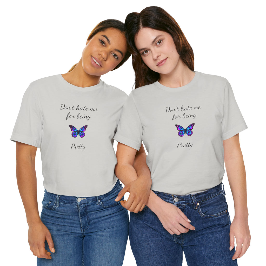 Cute Shirt for Women,Pretty Butterfly Graphic Tee,Unique Design Top,Casual Summer Wear- Don't Hate Me for Being Pretty-