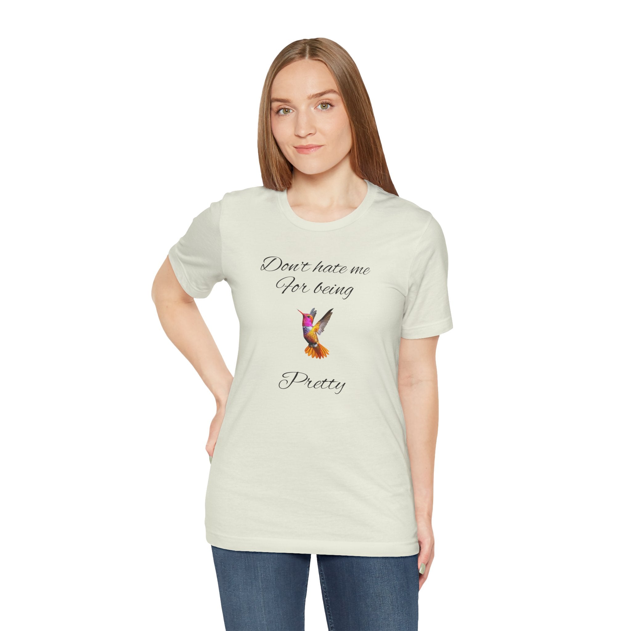 Cute Tee for Women— "Don't Hate Me For Being Pretty" Hummingbird Graphic Tee.Great Gift for Teens