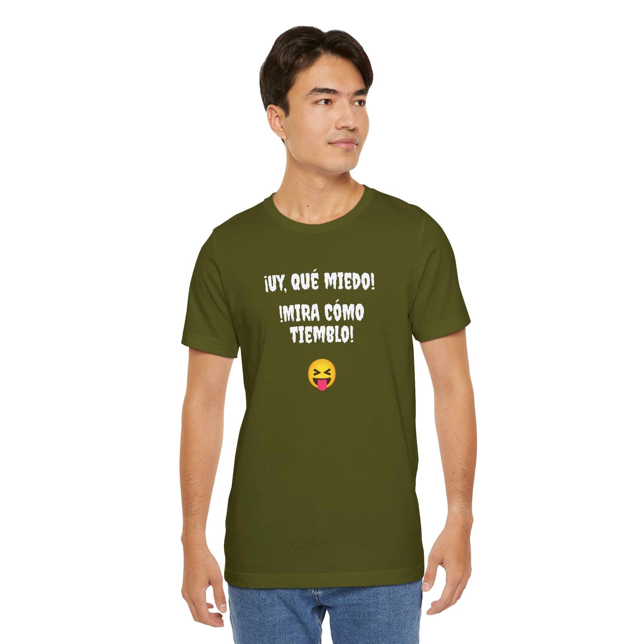 Funny Mexican T-Shirt,Neutral Gender, Latino Style Shirt,Sarcastic T-shirt.'Uy, que miedo! ¡Mira como tiemblo!'