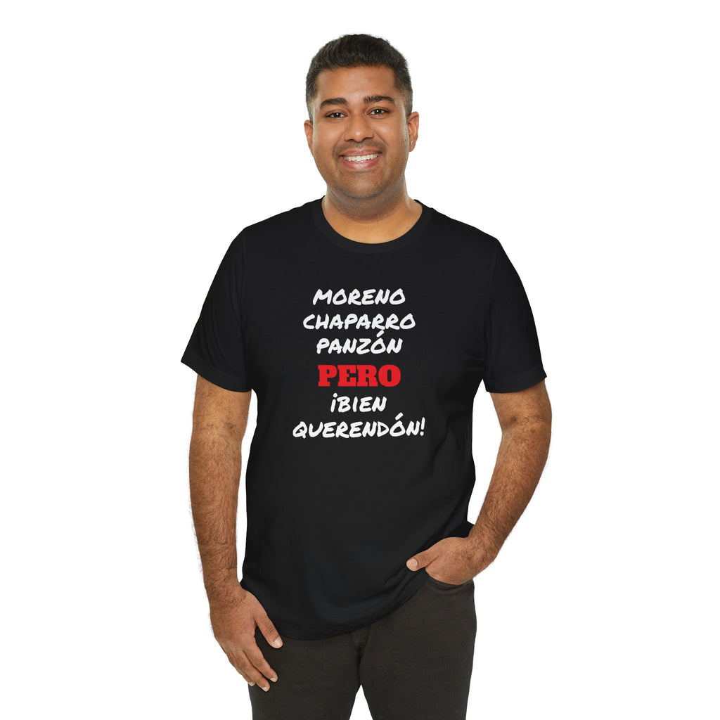 Funny Mexican T shirt,Latino Style Shirt, Humorous Graphic Tee, Best Gift for Him.'Moreno,Chaparro,Panzon.PERO Bien Querendón!'