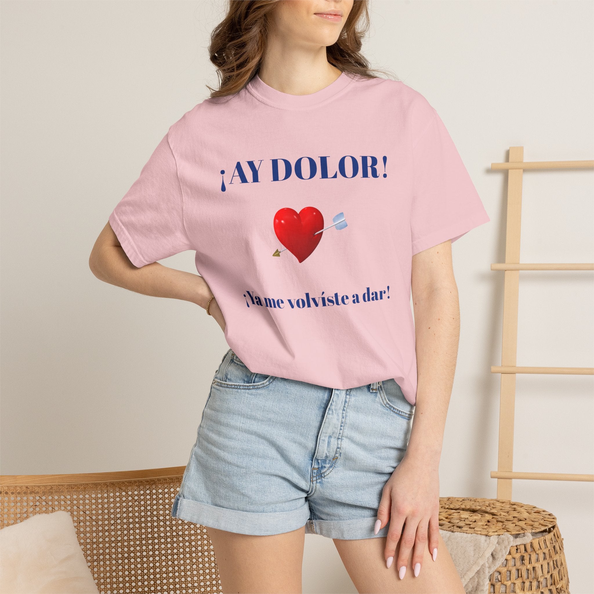 Funny Mexican Tee for Women — Garment-Dyed T-Shirt,Mexican Sayings Tee.'Ay Dolor...'