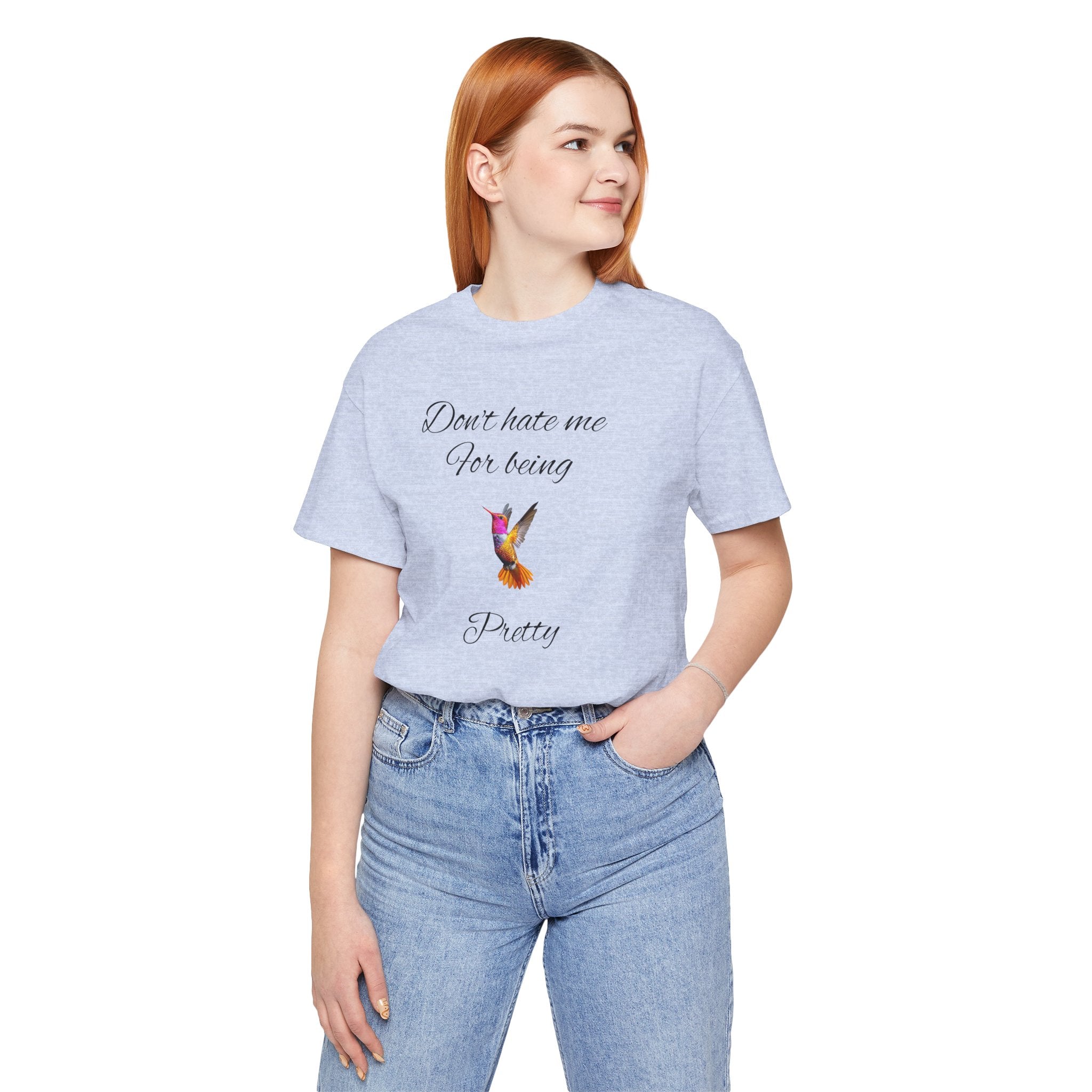 Cute Tee for Women— "Don't Hate Me For Being Pretty" Hummingbird Graphic Tee.Great Gift for Teens