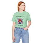 Bold Design Tee,Casual Wear for Women,Unique Graphic Tee,Gift for Teens.- "That's Who I Am, So What?" -