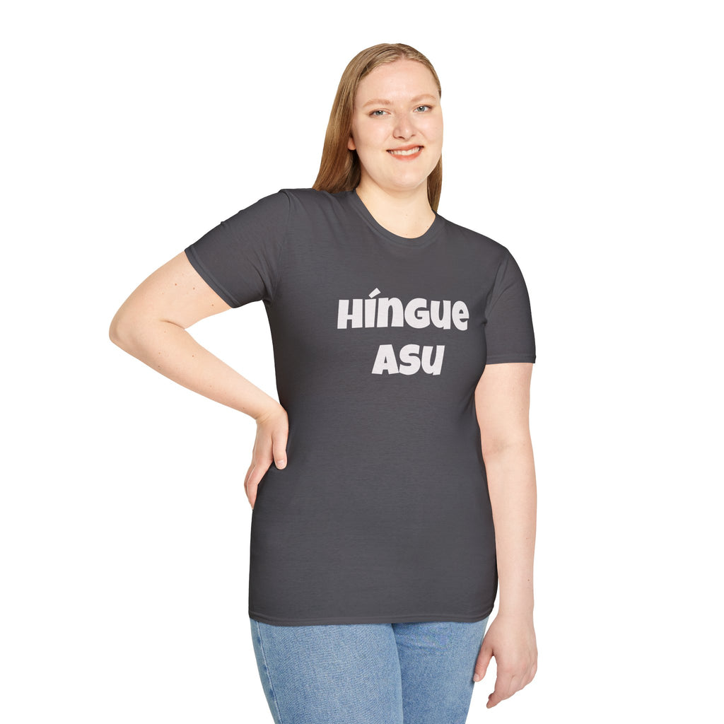 Bold Design Tee,Funny Unisex Shirt,Mexican Humor T shirt,Birthday Gift Tee. 'HINGUE ASU'
