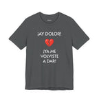 Funny Women's Tee, Humorous T-Shirt, Sarcastic Ladies Top, Hilarious Shirt for Her, Cute Joke Tee for Girls. 'AY DOLOR...'