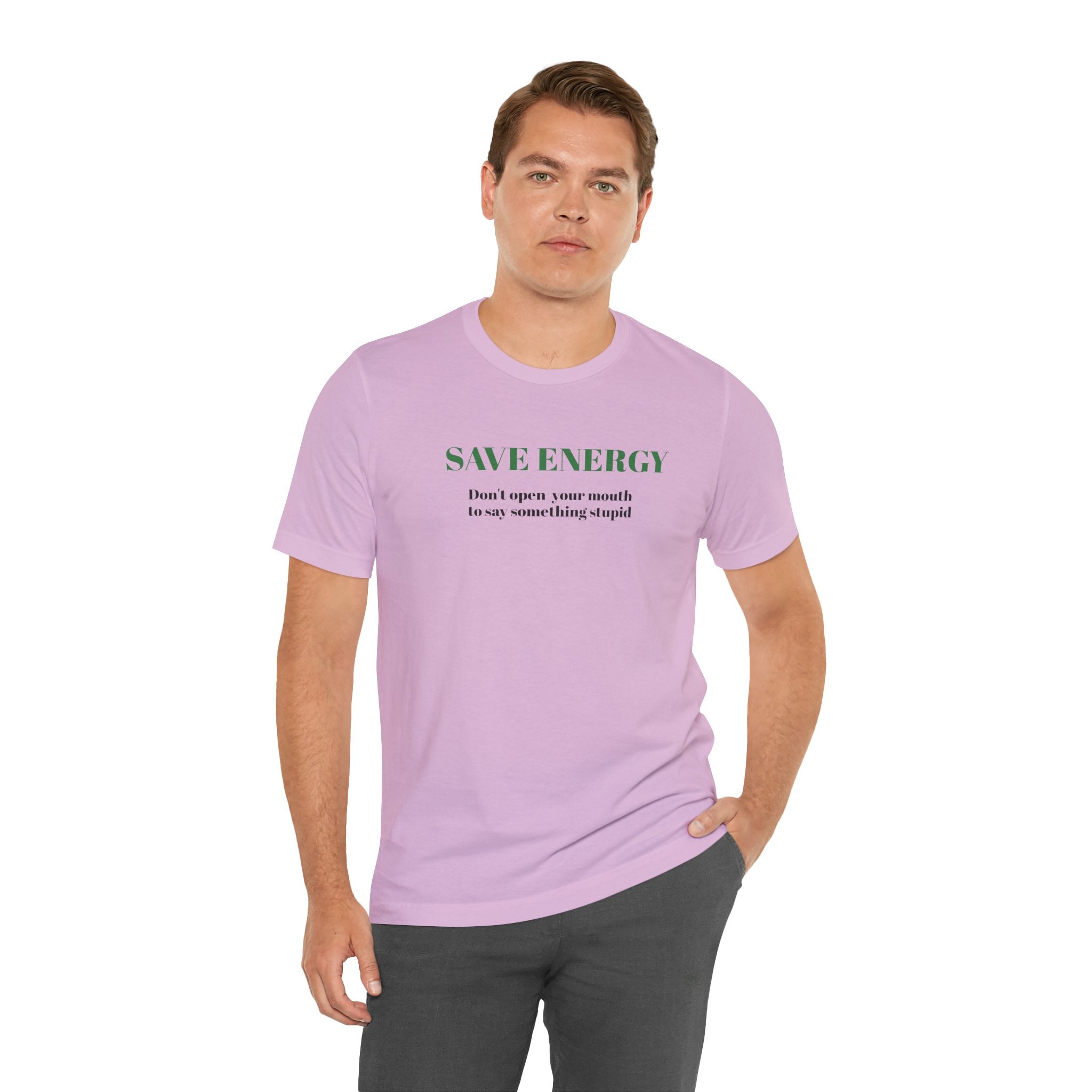 Bold Design Tee,Sarcastic T-shirt,Funny Unisex T-shirt,Casual Wear Tee.Comfort Style T shirt. 'SAVE ENERGY'