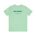 Humorous Graphic T-Shirt for Everyday Wear,Funny Unisex Tee,Sarcastic Shirt. 'Be Smart Stay Quiet'
