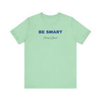 Humorous Graphic T-Shirt for Everyday Wear,Funny Unisex Tee,Sarcastic Shirt. 'Be Smart Stay Quiet'