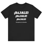 Funny Mexican T shirt,Birthday Gift Neutral Gender,Mexican Sayings Shirt.Best Gift for Men,Gift For Holidays.'BAJALE BAJALE BAJALE'
