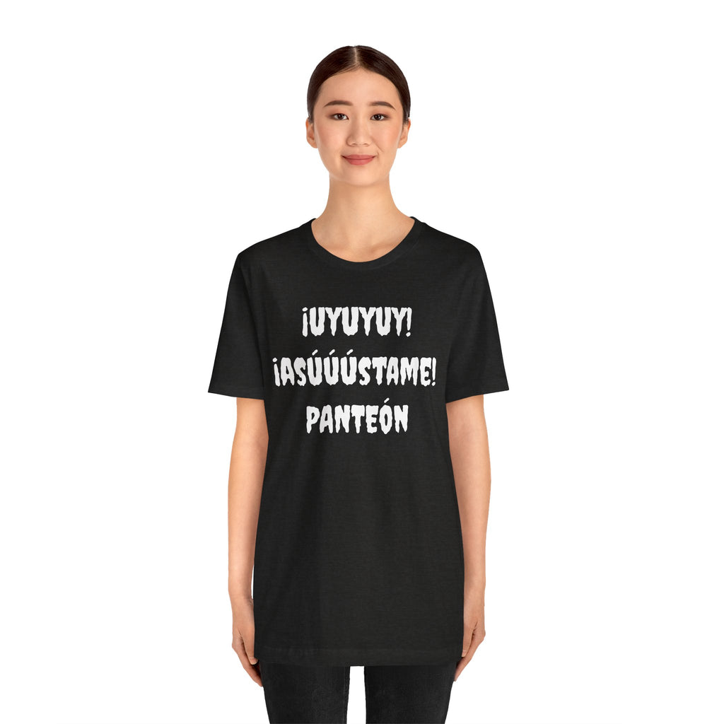 Unisex Jersey Tee - Comfort & Style for All Occasions | Casual Wear, Birthday Gift, Graphic Tees. ¡UYUYUY ASUSTAME PANTEON!'