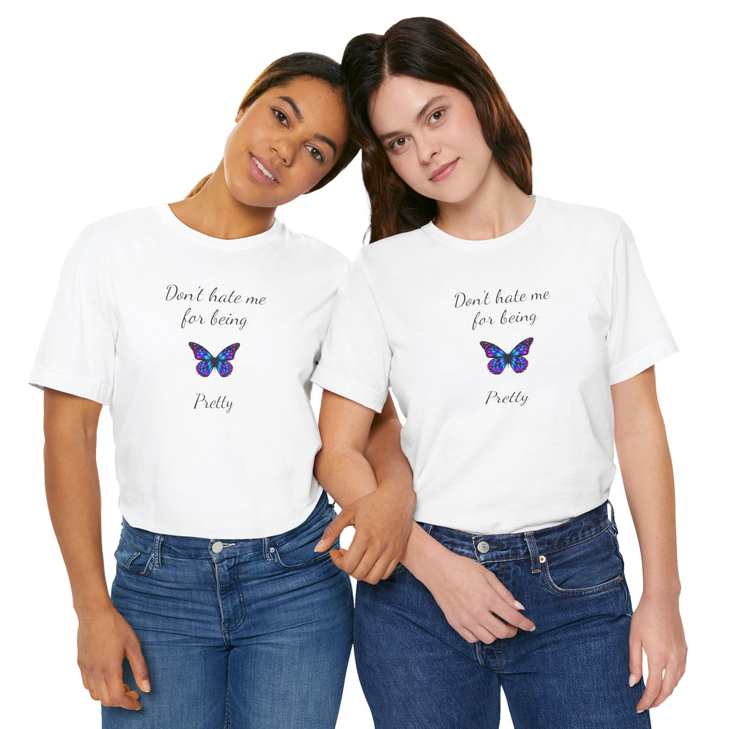 Cute Shirt for Women,Pretty Butterfly Graphic Tee,Unique Design Top,Casual Summer Wear- Don't Hate Me for Being Pretty-