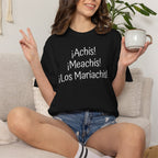 Mexican Humor Tee — Funny Spanish Graphic T-Shirt  'Achis Meachis Los Mariachis'
