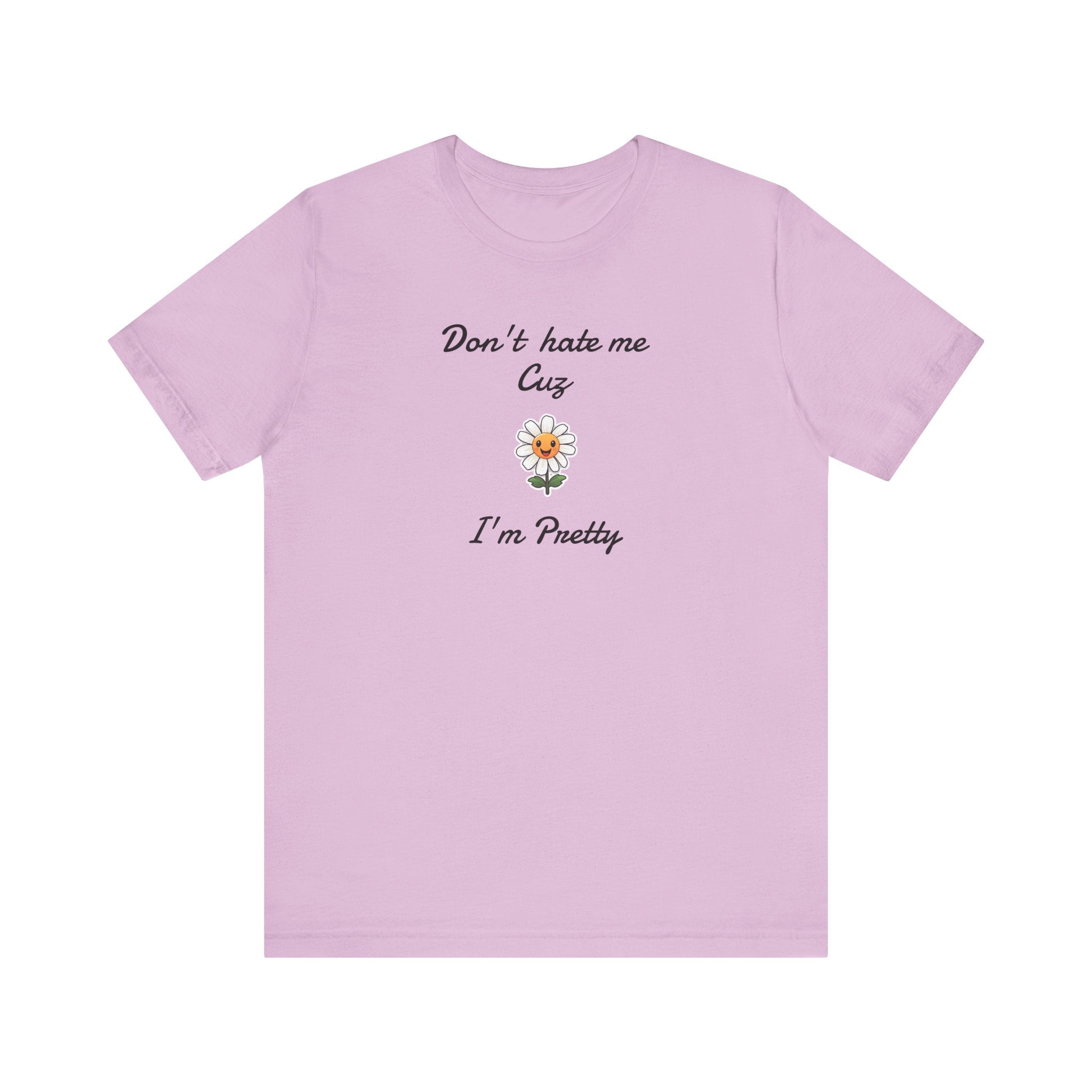 Great Shirt for Girls. Funny Shirt for Women.,Birthday Gift,Girlfriend Gift. 'Don't hate me cuz I'm Pretty'