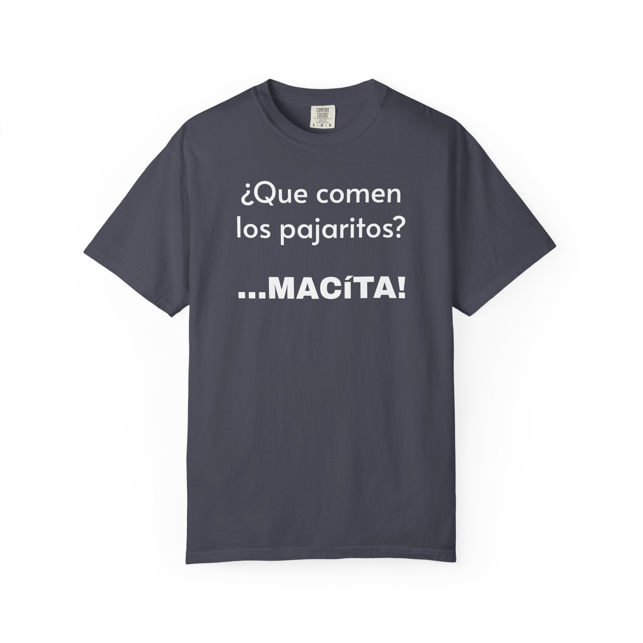 Funny T-Shirt for Men, Humorous Tee, Sarcastic T shirt,Mexican Sayings T shirt.Mexican Humor T shirt. 'Que comen los pajaritos?