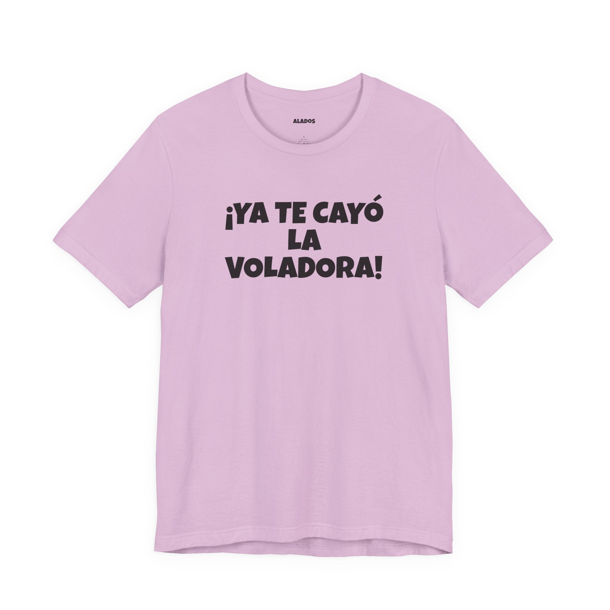 Funny Unisex T-shirt,Mexican Humor Tee, Latin Style T shirt,Summer Outing T-Shirt, Vacation Wear, Fun Gift for Friends.'Ya te cayó la voladora!'