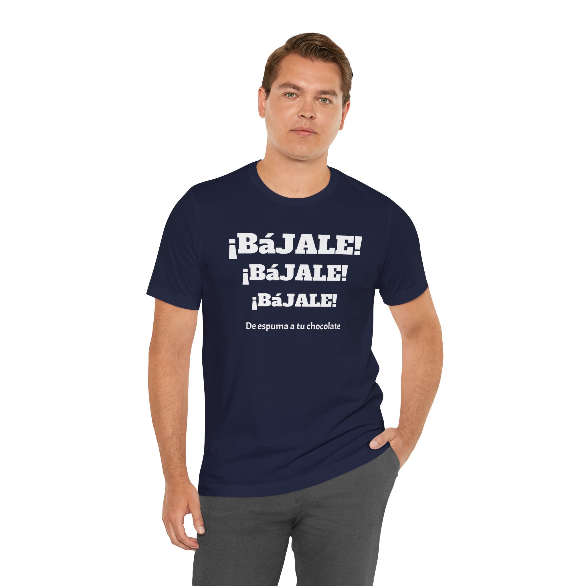 Funny Mexican T shirt,Birthday Gift Neutral Gender,Mexican Sayings Shirt.Best Gift for Men,Gift For Holidays.'BAJALE BAJALE BAJALE'