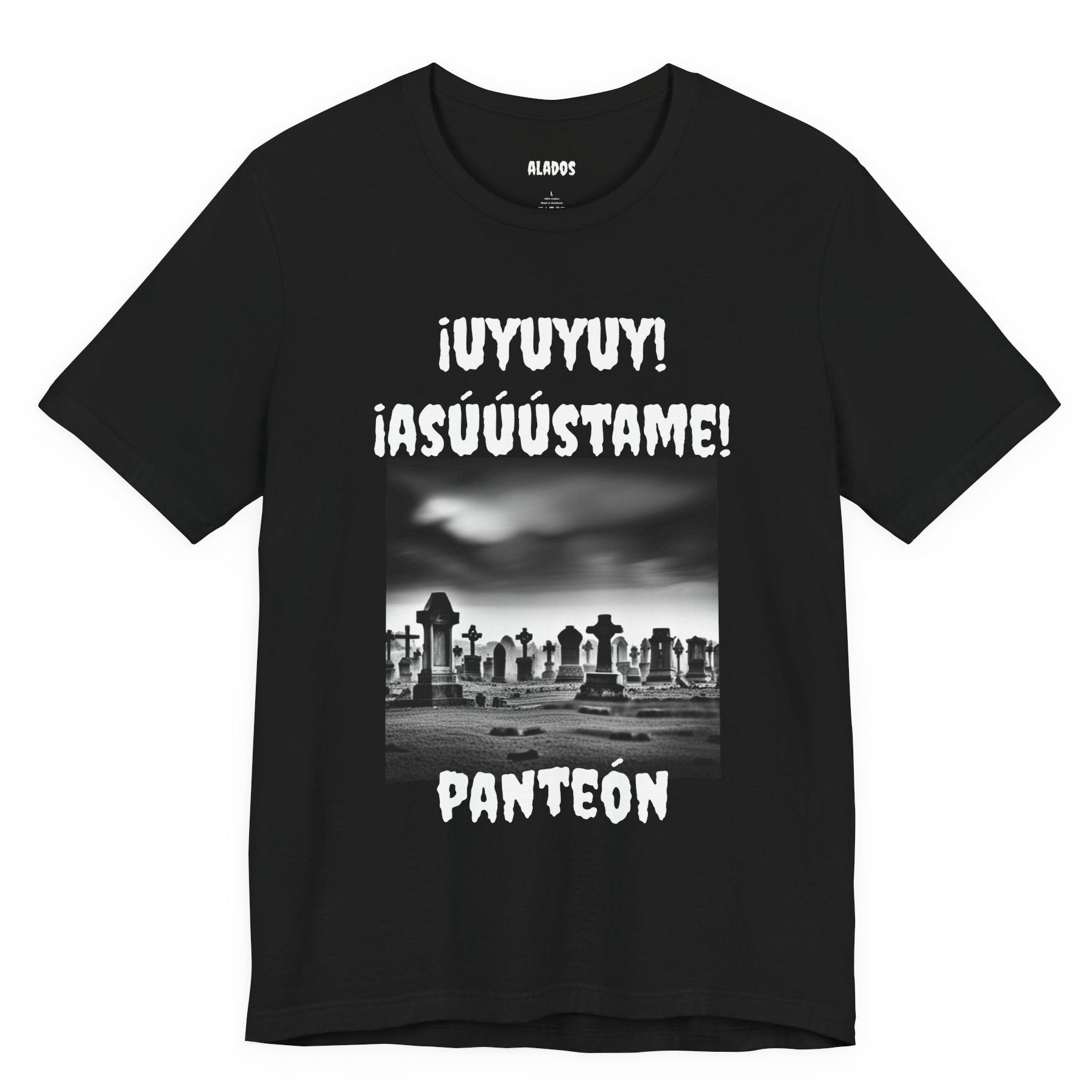 Funny Unisex Graphic Tee, Mexican Humor T Shirt, Unique Gift for Horror Lovers, Sarcastic T shirt.'Uyuyuy Asustame Panteon!