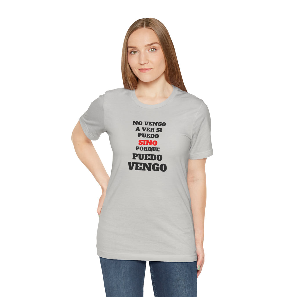 Mexican Unisex T-shirt with Inspirational Quote, Motivational Shirt, Mexican Sayings Shirt,Gift for Him or Her.'No vengo a ver si puedo...'