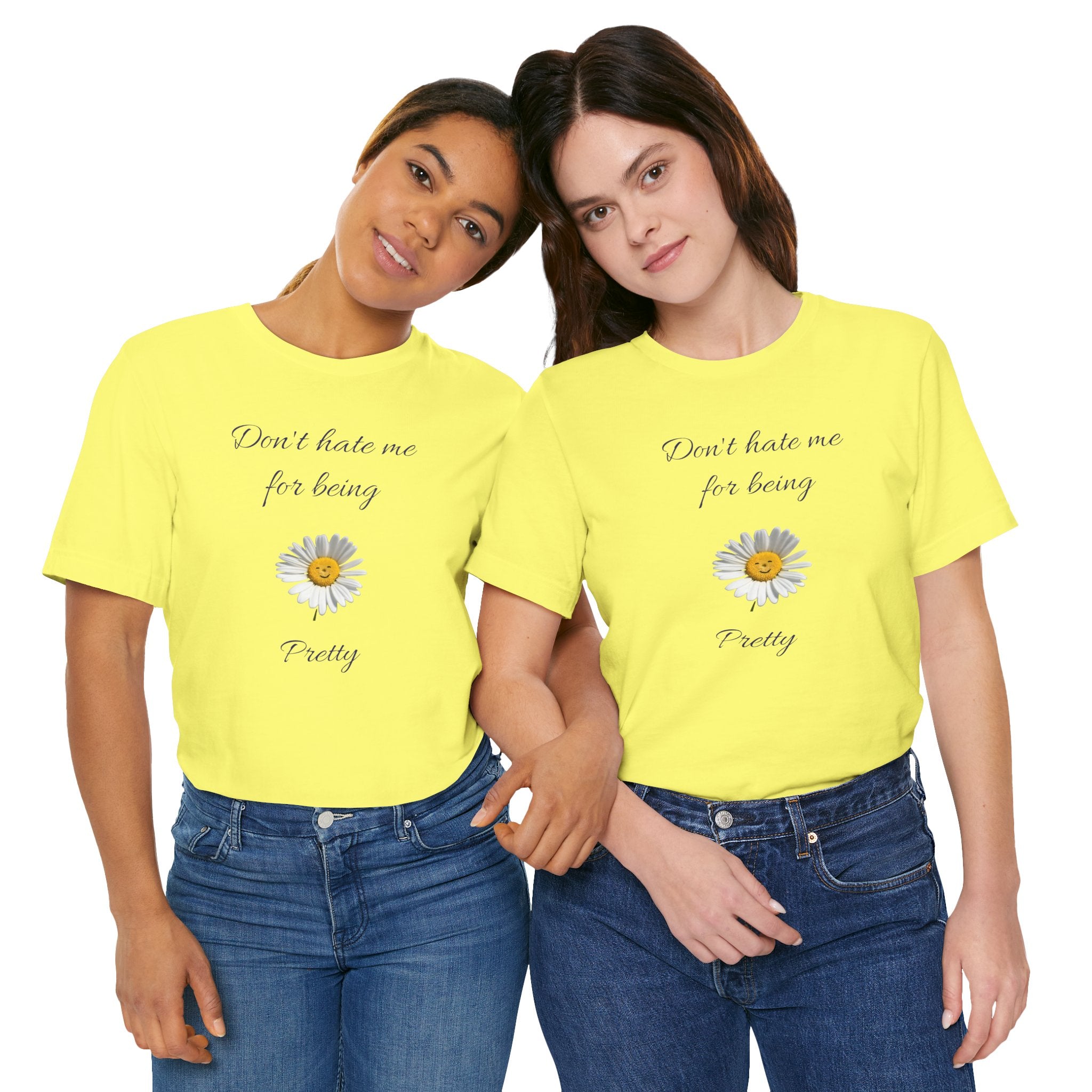 Cute Women's Shirt,Sunny Daisy Jersey Tee,Great gift for Teens,Birthday Gift,Casual Wear for Woman-Don't hate me for being pretty-