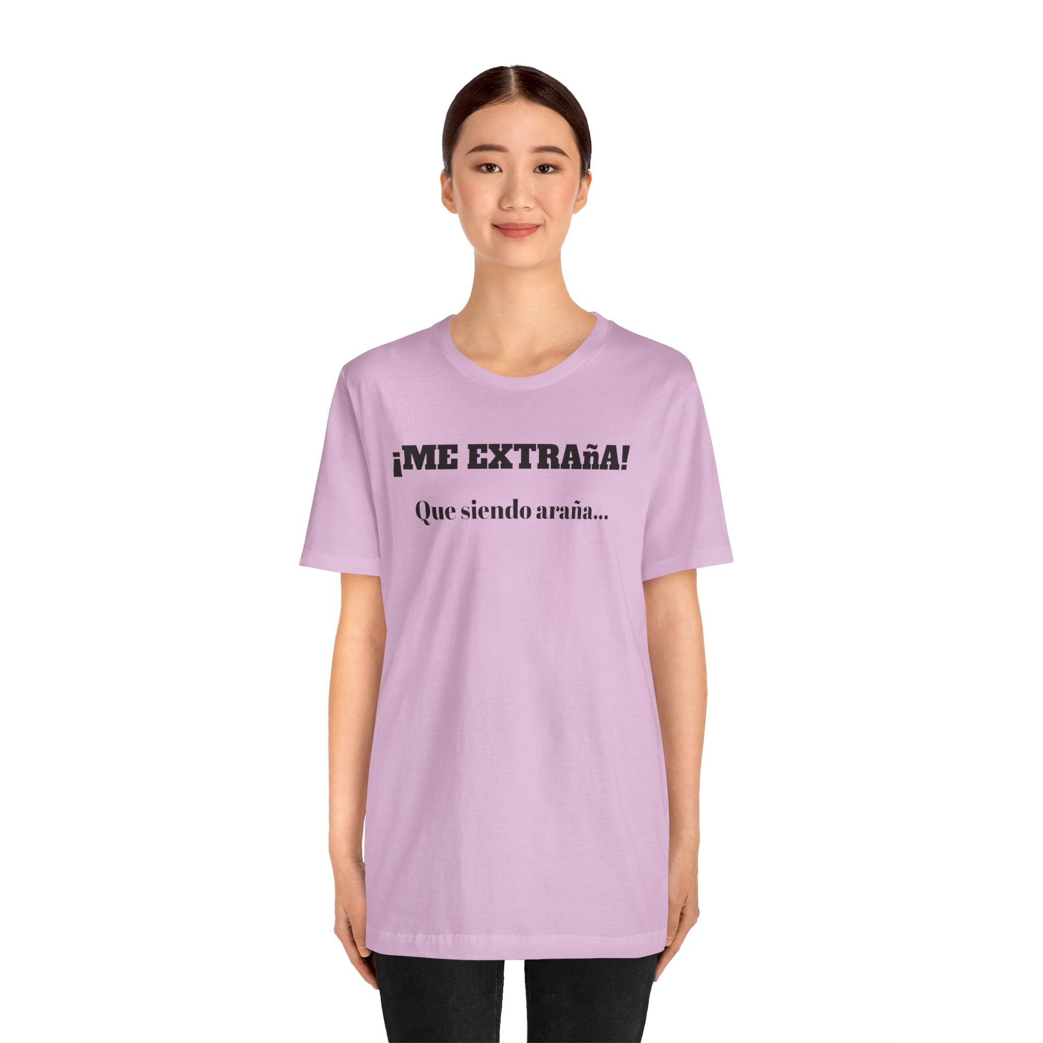 Funny Unisex T-shirt, Mexican Sayings Shirt Neutral Gender, Mexican Humor Tee,Best Holiday Gift ,Sarcastic Shirt.'Me extrana! Que siendo araña'