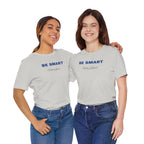 Humorous Graphic T-Shirt for Everyday Wear,Funny Unisex Tee,Sarcastic Shirt. 'Be Smart Stay Quiet'