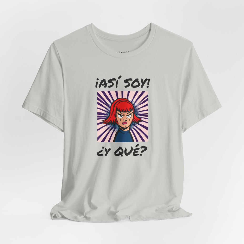 Funny T-Shirt for Teens,Bold Design T shirt,Women's Tee, Gift for Her,Funny Shirt for Latin Girls. 'ASI SOY, Y QUE?'