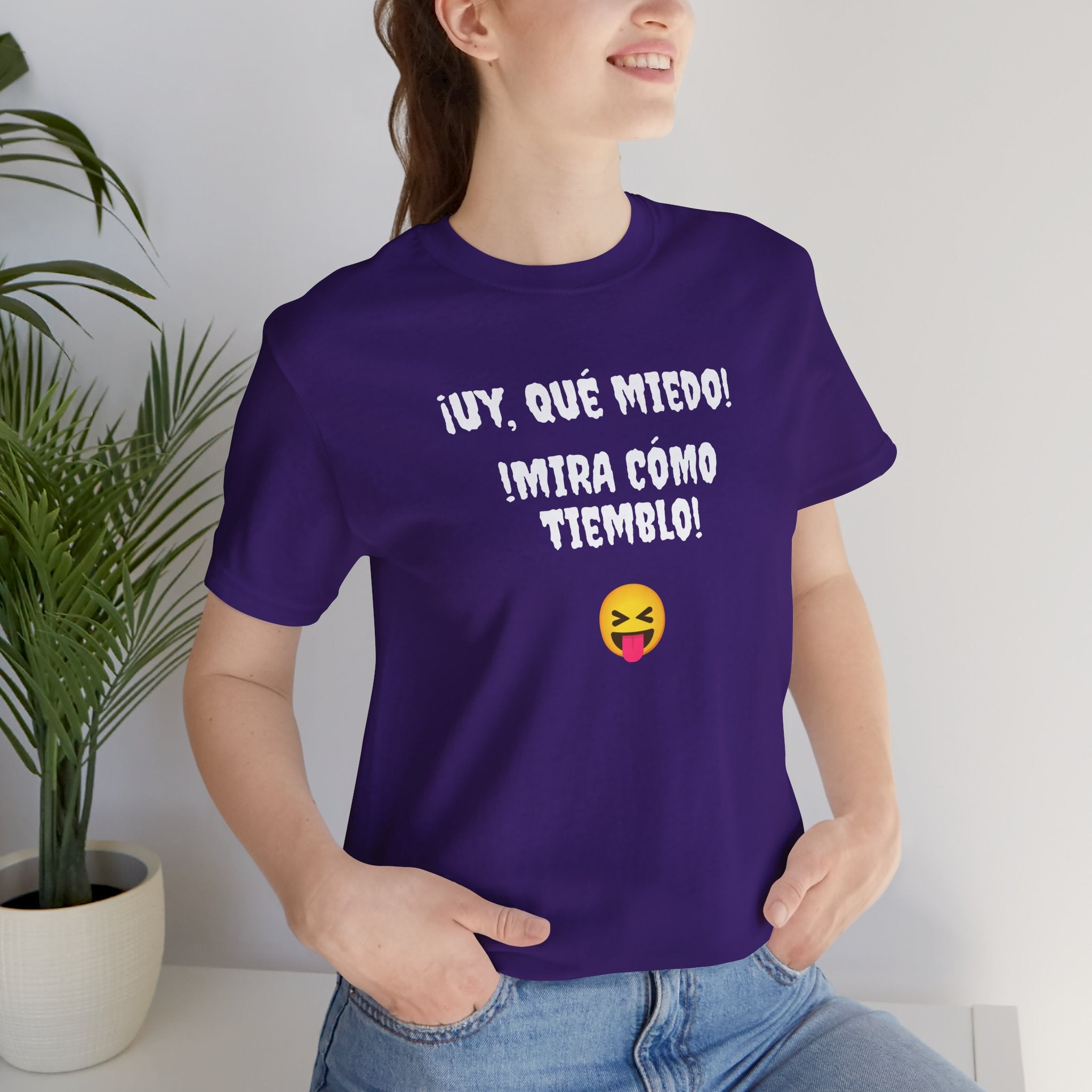 Funny Mexican T-Shirt,Neutral Gender, Latino Style Shirt,Sarcastic T-shirt.'Uy, que miedo! ¡Mira como tiemblo!'