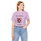 Bold Design Tee,Casual Wear for Women,Unique Graphic Tee,Gift for Teens.- "That's Who I Am, So What?" -