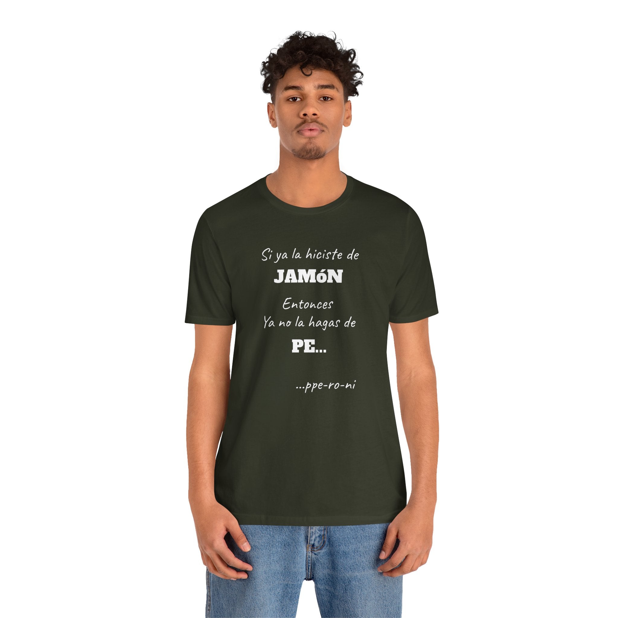 Funny Unisex T-shirt,Mexican Humor Shirt, Casual Fashion Tee, Gift for Birthdays, Summer Style Tee, Graphic Tee.'Si ya la Hiciste de Jamón...